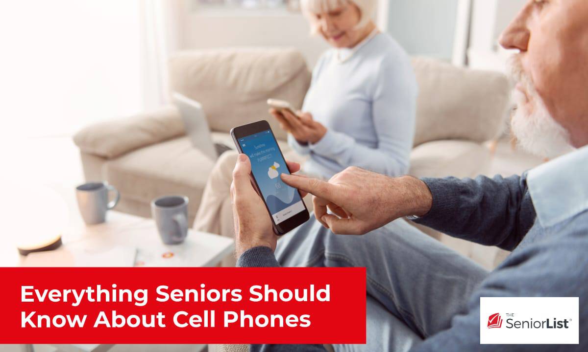 Everything seniors should know about cell phones and what the best ones are.
